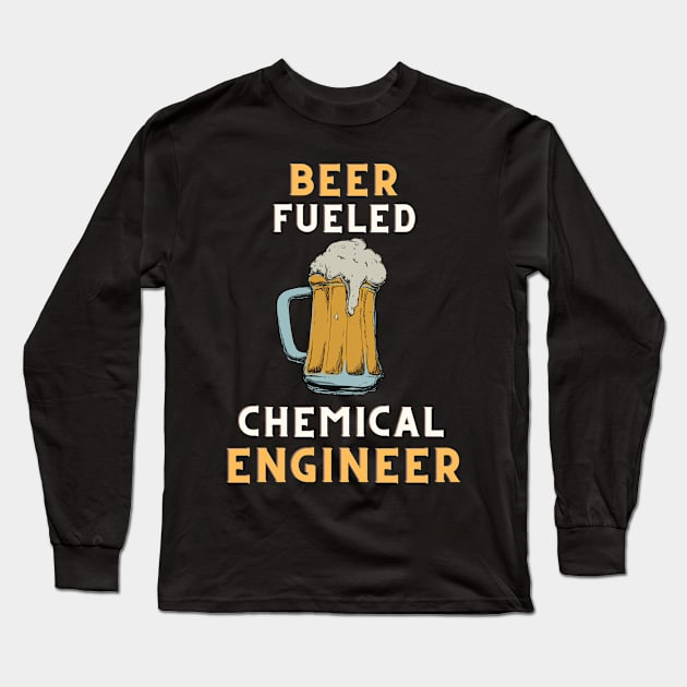 Beer fueled chemical engineer Long Sleeve T-Shirt by SnowballSteps